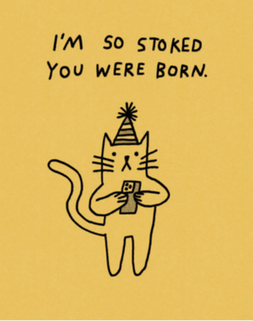 I'm so stocked you were born | birthday