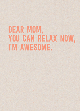 mom you can relax | mother's day card