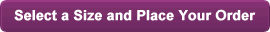 btnSelectSizeAndPlaceYourOrder.gif btnSelectSizeAndPlaceYourOrder.gif
