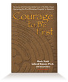 Courage to Be First - Hardcover
