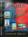 Israel's Tribes Today by Steven M. Collins