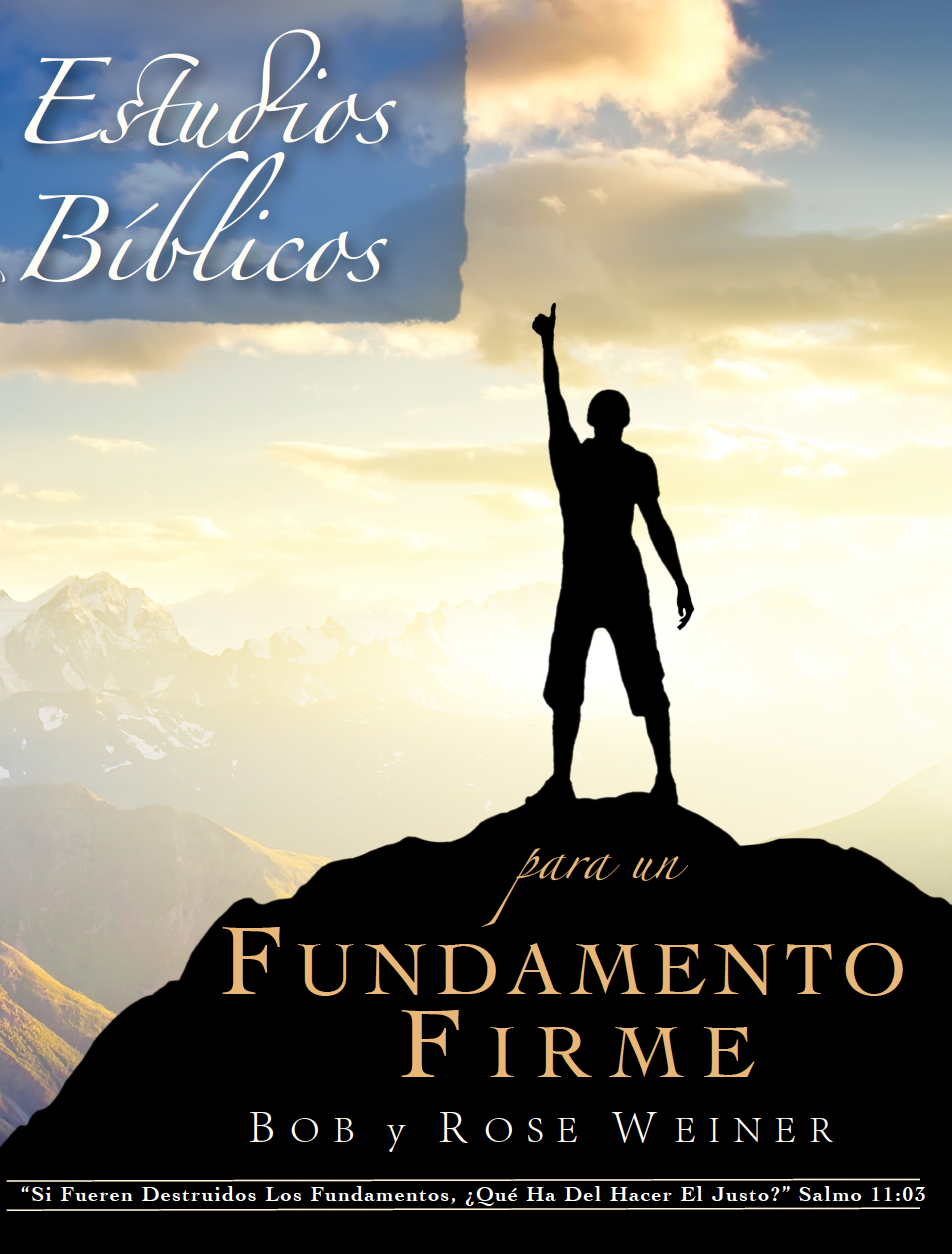 Estudios Bíblicos para un Fundamento Firme by Bob and Rose Weiner ( original edition)