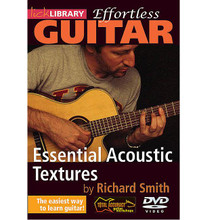 Essential Acoustic Textures. (Effortless Guitar Series). By Richard Smith. For Guitar (Guitar). Lick Library. DVD. Lick Library #RDR0136. Published by Lick Library.

This is THE DVD for expanding your playing into the more exotic personalities of the acoustic guitar. 'Essential Acoustic Textures' provides an easy-to-learn method for learning Caribbean, South American and Spanish styles that can work well in all musical situations, from rock and pop to blues and bossa nova. Learn about: the samba style * rhumba * reggae * bossa nova * authentic flamenco techniques * rasgueado and golpe techniques * innovative plucking and strumming * and recommended guitars and strings. Richard Smith is a session player and recording artist who lives in Los Angeles, California. His recordings have garnished praise such as 'Best Contemporary Jazz Guitar Album' (Tune Up Magazine), a nomination for 'Record of the Year' (Ad Lib Magazine, Tokyo) and 'Best New Artist' (Radio & Records Magazine). Richard is also a Senior Professor and Chair of the Studio/Jazz Guitar department at the University of Southern California.