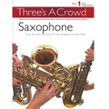 Three's a Crowd, Book 1 (Easy Intermediate, Saxophone)