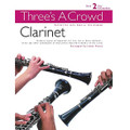 Three's a Crowd, Book 2 (Easy Intermediate, Clarinet)