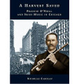 A Harvest Saved: Francis O'Neill and Irish Music in Chicago