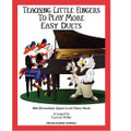 Teaching Little Fingers to Play More Easy Duets (Elementary)