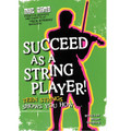 Succeed as a String Player (Teen Strings Shows You How...)