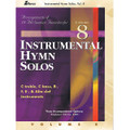 Instrumental Hymn Solos, Volume 8 (10 All Seasons Favorites)