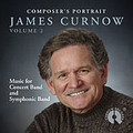 Composer's Portrait: James Curnow (Vol. 2)
