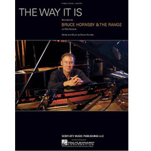 The Way It Is by Bruce Hornsby and the Range. For Piano/Vocal/Guitar. Piano Vocal. 8 pages. Published by Hal Leonard.

This sheet music features an arrangement for piano and voice with guitar chord frames, with the melody presented in the right hand of the piano part, as well as in the vocal line.