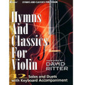 Hymns and Classics for Violin w/Keyboard Accomp.