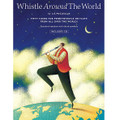 Whistle Around the World