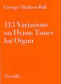 113 Variations on Hymn Tunes for Organ