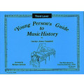 Young Person's Guide To Music History, Level 3