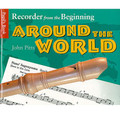 Recorder from the Beginning - Around The World (Pupil's Book)