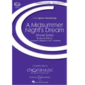 A Midsummer Night's Dream  - A Choral Suite (CME Opera Workshop)