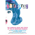 Hairspray (The Complete Book and Lyrics of Hit Broadway Musical)