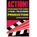 Action! (Establishing Your Career in Film/Television Production)