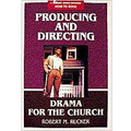 Producing And Directing Drama For The Church