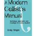 A Modern Cellist's Manual by Emily Wright