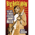 Big Boss Man (The Life and Music of Bluesman Jimmy Reed)