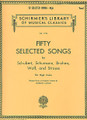 50 Selected Songs: By Schubert (High Voice)