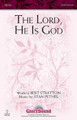 The Lord, He Is God (SATB)