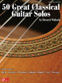 50 Great Classical Guitar Solos