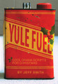 Yule Fuel