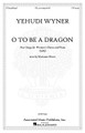 O to Be a Dragon (SA)