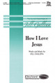 How I Love Jesus (3-Part)