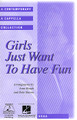 Girls Just Want to Have Fun (SSAA)