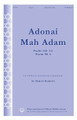 Adonai Mah Adam (Psalm 144: 3-4 Psalm 90: 6)