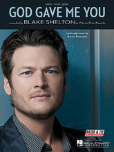 God Gave Me You by Blake Shelton. For Piano/Vocal/Guitar. Piano Vocal. 8 pages. Published by Hal Leonard.

This sheet music features an arrangement for piano and voice with guitar chord frames, with the melody presented in the right hand of the piano part, as well as in the vocal line.