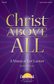 Christ Above All (SATB)