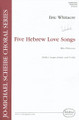 Five Hebrew Love Songs (SATB)