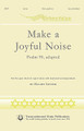 Make A Joyful Noise (Psalm 90, adapted)