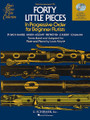 Forty Little Pieces (Beginner Flutists Book/2-CDs Pack)