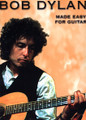 Bob Dylan Made Easy For Guitar