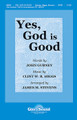 Yes, God Is Good (SATB)