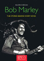 Bob Marley - The Stories Behind Every Song