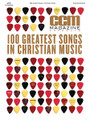 CCM Magazine Presents 100 Greatest Songs In Christian Music