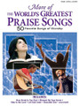 More Of The World's Greatest Praise Songs