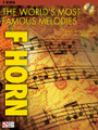 The World's Most Famous Melodies (F Horn Play-Along)