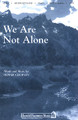 We Are Not Alone (SATB)