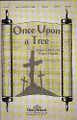 Once Upon A Tree (SATB)