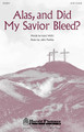 Alas, and Did My Savior Bleed? (SATB)