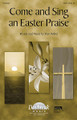 Come and Sing an Easter Praise (SATB)