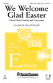 We Welcome Glad Easter (SATB)